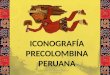 Iconografía Precolombina Peruana