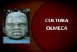 Introducción a  la cultura olmeca