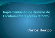Implementación de servicio de enrutamiento y acceso remoto iberico
