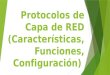 Protocolos de capa de red (características,