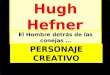 SEMANA 10 PERSONAJE CREATIVO HUGH HEFNER