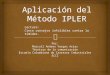 Aplicación del método IPLER