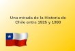 Historia iiiº medio chile en el_siglo_xx_(1925_-_1990)