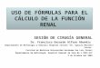 Uso de formulas para el calculo de la tasa de filtrado glomerular