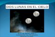 Dos Lunas En El Cielo[1]...!!