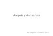 Asepsia y antisepsia profilaxis antimicrobiana