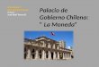 Palacio de Gobierno chileno "La moneda"