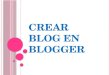 Crear blog en blogger