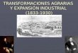 Transformaciones Agrarias Y ExpansióN Industrial (1833 1930)