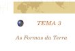Tema 3: As Formas da Terra. O Noso Concello. Galicia