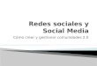 Redes sociales: gestión de comunidades 2.0