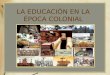 Educacion Colonial en Honduras.. Original de otra persona editada y con mas informacion
