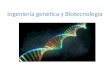 Ingeniería genética y biotecnologia