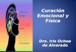 Curación emocional y física. Iris Ochoa