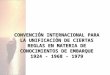CONVENCIÓN INTERNACIONAL PARA LA UNIFICACIÓN DE CIERTAS REGLAS EN MATERIA DE CONOCIMIENTOS DE EMBARQUE
