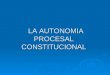 Tema5autonomia procesal constitucional