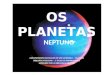 Os planetas  - Neptuno
