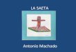 Presentación Saeta de la obra "Campos de Castilla" del poeta español Antonio Machado