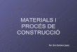 Materials i procés de construcció