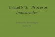 Unidad n°3- “Procesos Industriales”