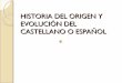 Historia del origen y evolución del castellano o