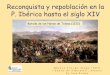 Reconquista y repoblación Península Ibérica h. s. XIV
