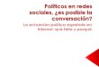 Políticos españoles en redes sociales, ¿es posible la conversación?