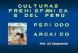 Culturas PrehispáNicas Del Perú   Arcaico Ppt