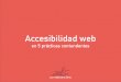 Accesibilidad web en 5 prácticas contundentes