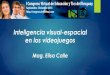 #ICVET "Inteligencia visual espacial en los videojuegos" a cargo de Mgtr. Elisa Calle