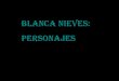 Personajes  Blancanieves