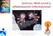 Jovenes, web social y alfabetizacion informacional