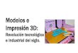 Impresión 3D Revolución Tecnológica e Industrial
