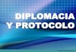 Diplomacia y protocolo
