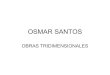 Obras tridimensionales de Osmar Santos