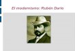 El modernisnmo: Rubén Dario