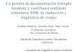 La gestión de documentación bilingüe (euskara y castellano) mediante estándares XML de traducción y lingüística de corpus (2004)