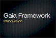 Gaia framework, introducción