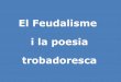 El feudalisme i la poesia trobadoresca