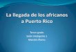 La llegada de los africanos a Puerto Rico