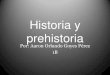Historia y prehistoria