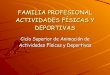 Ciclos de la Familia Profesional de Actividades Fïsico Deportivas