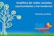 Analítica de redes sociales: Oportunidades y herramientas  #SWBSocial #SGCE2014 SG Conference & Expo 2014