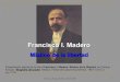 Francisco I. Madero, místico de la libertad