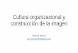 Cultura organizacional y construcción de la imagen