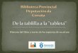 De la tablilla a la tableta. Exposición Biblioteca Provincial da Coruña