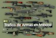 Trafico de Armas en México