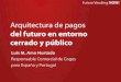 Arquitectura de pagos del futuro en entorno cerrado y Público (Luis Amo, Coges)