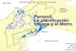 Panamá: la planificacion urbana y el metro