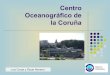 Centro Oceanográfico de La Coruña